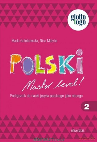 Polski. Master level! 2 - Marta Gołębiowska, Nina Matyba [KSIĄŻKA]