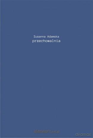 Przechowalnia - Zuzanna Adamska [KSIĄŻKA]