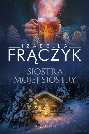 Siostra mojej siostry - Izabella Frączyk [KSIĄŻKA]