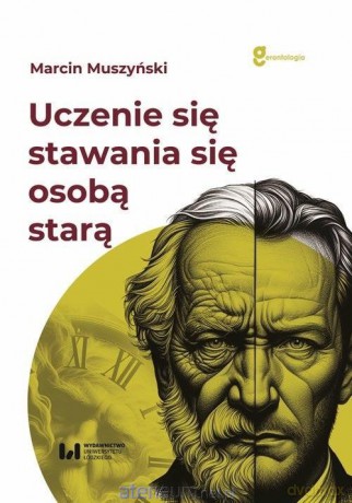 Uczenie się stawania się osobą starą - Marcin Muszyński [KSIĄŻKA]