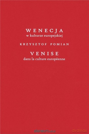 Wenecja w kulturze europejskiej - Krzysztof Pomian [KSIĄŻKA]