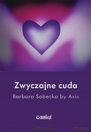 Zwyczajne cuda - Barbara Sobecka by Axis [KSIĄŻKA]