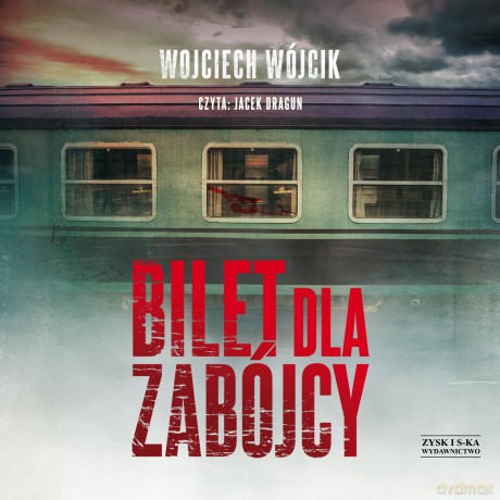 Bilet dla zabójcy - Wojciech Wójcik [AUDIOBOOK]