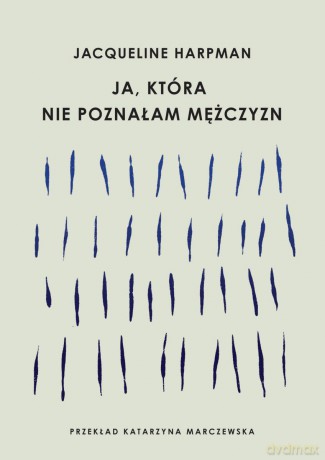 Ja, która nie poznałam mężczyzn - Jacqueline Harpman [KSIĄŻKA]