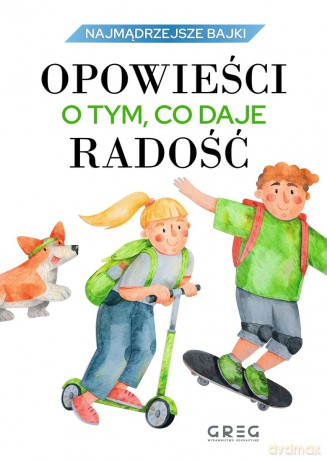 Opowieści o tym, co daje radość. Najmądrzejsze bajki - Jagoda Mruczek [KSIĄŻKA]