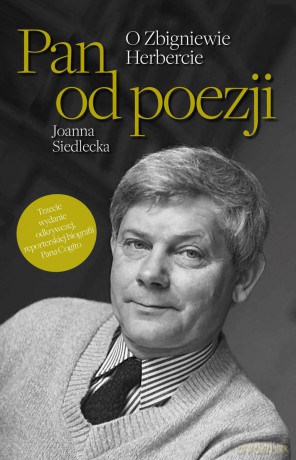 Pan od poezji. O Zbigniewie Herbercie - Joanna Siedlecka [KSIĄŻKA]