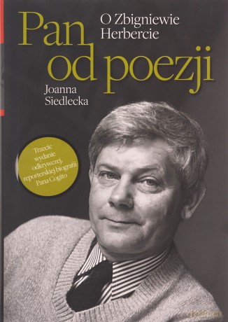 Pan od poezji. O Zbigniewie Herbercie - Joanna Siedlecka [KSIĄŻKA]