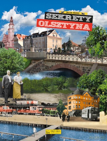 Sekrety Olsztyna. Sekrety - Jacek Panas [KSIĄŻKA]