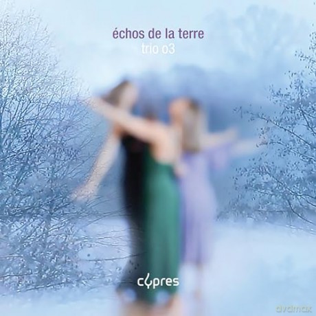 Trio O3: Echos De La Terre [CD]