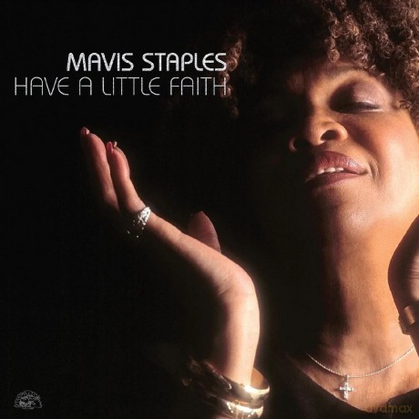 Mavis Staples: Have A Little Faith (Deluxe) (Silver) (RSD 2024) [2xWinyl]