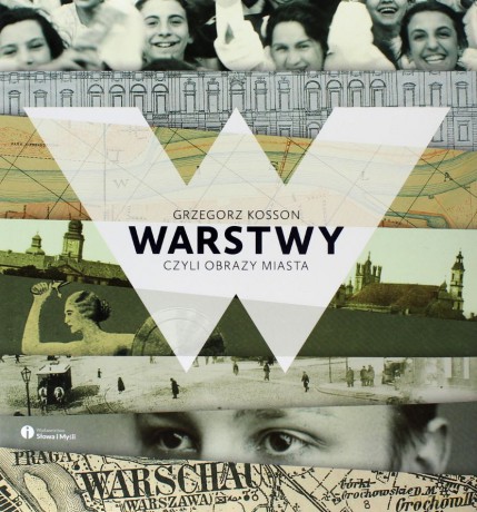 Warstwy, czyli obrazy miasta - Grzegorz Kosson [KSIĄŻKA]