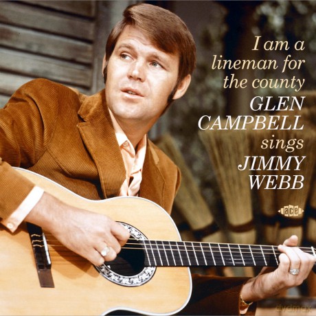 Glen Campbell: I Am A Lineman For The County: Glen Campbell Sings Jimmy Webb [CD]