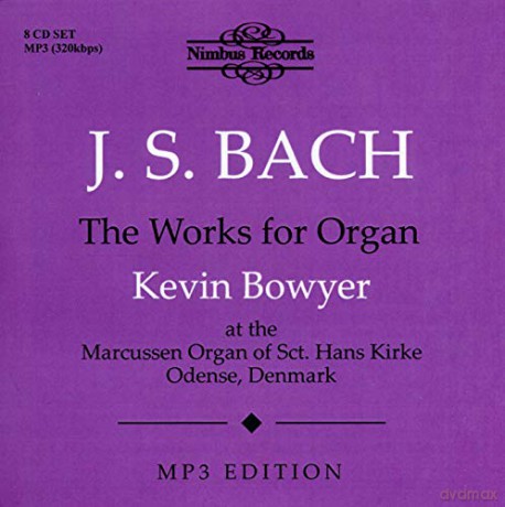 Kevin Bowyer: J.S. Bach: Complete Works For Organ [8CD]