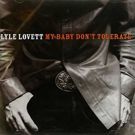 Lyle Lovett: My Baby Dont Tolerate [CD]