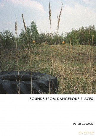 Peter Cusack: Sounds From Dangerous Places [2CD]