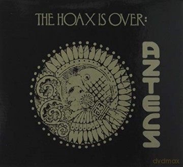 Aztecs: The Hoax Is Over (Expanded) [2CD]