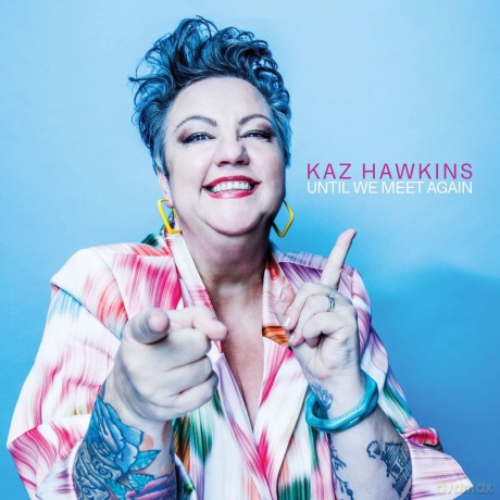 Kaz Hawkins: Until We Meet Again [CD]