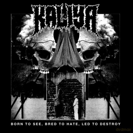 Kaliya: Born To See. Bred To Hate. Led To Destroy [CD]