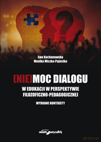 [Nie]moc dialogu - Ewa Kochanowska, Monika Miczka-Pajestka [KSIĄŻKA]