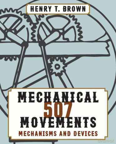 507 Mechanical Movements - Henry T. Brown [KSIĄŻKA]
