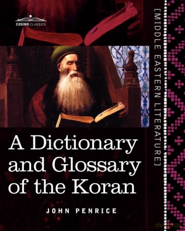 A Dictionary and Glossary of the Koran - John Penrice [KSIĄŻKA]