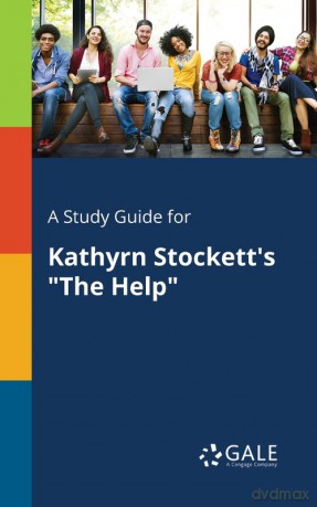 A Study Guide for Kathyrn Stockett's The Help - Cengage Learning Gale [KSIĄŻKA]