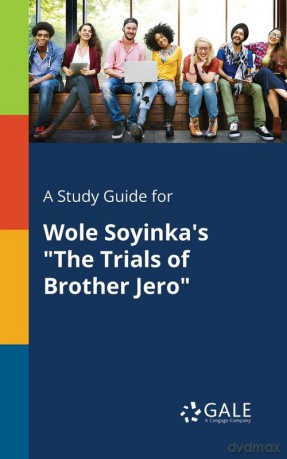 A Study Guide for Wole Soyinka's The Trials of Brother Jero - Cengage Learning Gale [KSIĄŻKA]
