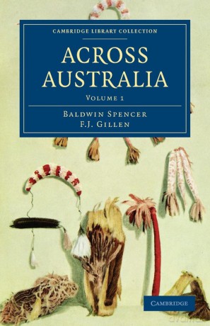 Across Australia - Volume 1 - Baldwin Spencer [KSIĄŻKA]