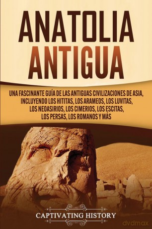 Anatolia Antigua - Captivating History [KSIĄŻKA]