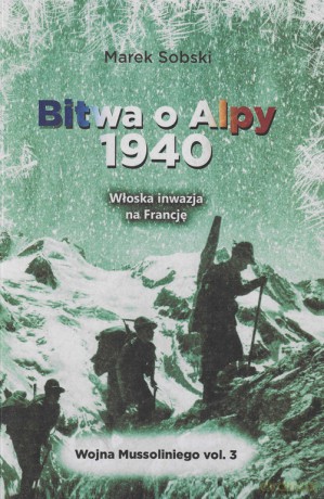 Bitwa o Alpy 1940 - Marek Sobski [KSIĄŻKA]