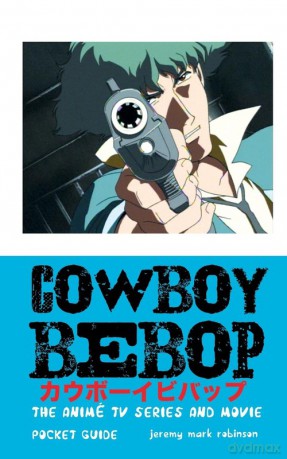 Cowboy Bebop - Jeremy Mark Robinson [KSIĄŻKA]