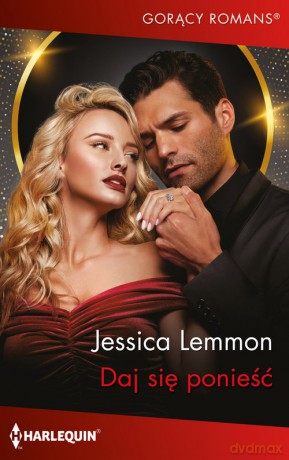 Daj się ponieść - Jessica Lemmon [KSIĄŻKA]