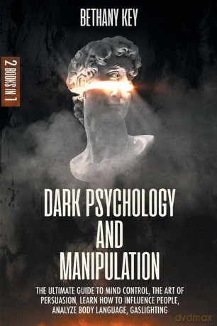 Dark Psychology and Manipulation - BETHANY KEY [KSIĄŻKA]