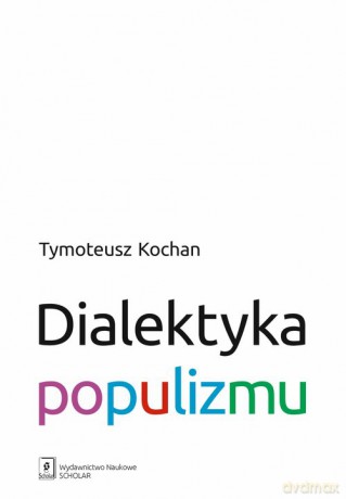 Dialektyka populizmu - Tymoteusz Kochan [KSIĄŻKA]