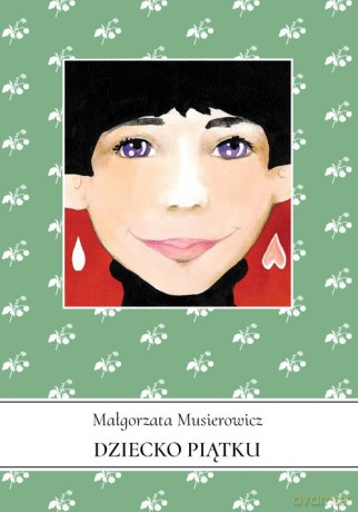 Dziecko piątku - Małgorzata Musierowicz [KSIĄŻKA]