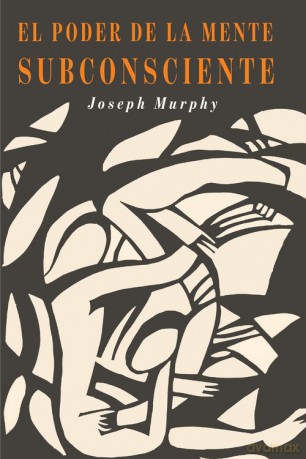 El Poder De La Mente Subconsciente - Joseph Murphy [KSIĄŻKA]