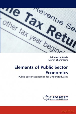 Elements of Public Sector Economics - Tafirenyika Sunde [KSIĄŻKA]