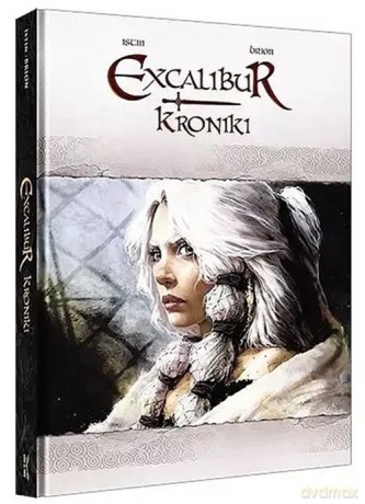Excalibur Kroniki - Jean-Luc Istin [KOMIKS]