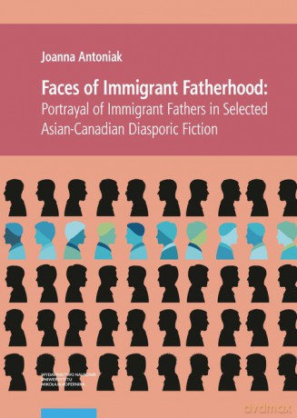 Faces of Immigrant Fatherhood - Joanna Antoniak [KSIĄŻKA]