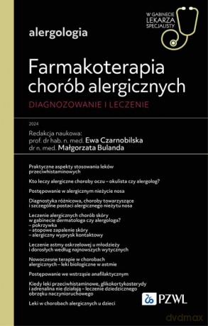 Farmakoterapia chorób alergicznych. Diagnozowanie i leczenie - Ewa Czarnobilska [KSIĄŻKA]