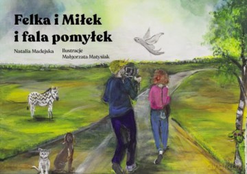 Felka i Miłek i fala pomyłek - Natalia Madejska [KSIĄŻKA]