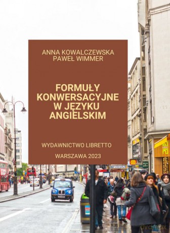 Formuły konwersacyjne w języku angielskim - Anna Kowalczewska, Paweł Wimmer [KSIĄŻKA]