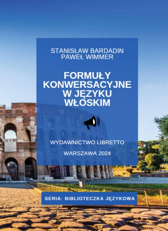Formuły konwersacyjne w języku włoskim - Stanisław Bardadin, Paweł Wimmer [KSIĄŻKA]