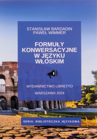 Formuły konwersacyjne w języku włoskim - Stanisław Bardadin, Paweł Wimmer [KSIĄŻKA]