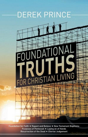 Foundational Truths for Christian Living - Derek Prince [KSIĄŻKA]