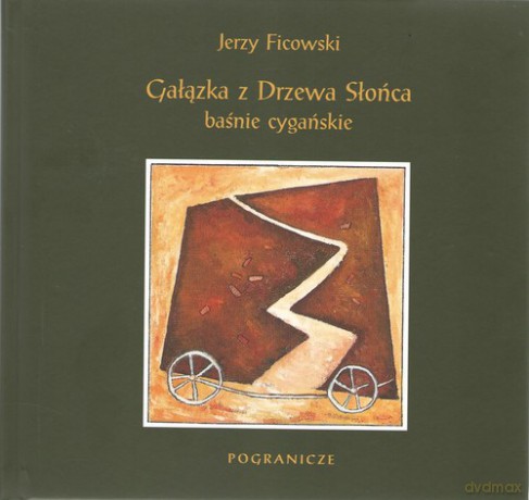 Gałązka z Drzewa Słońca Baśnie cygańskie - Jerzy Ficowski [KSIĄŻKA]