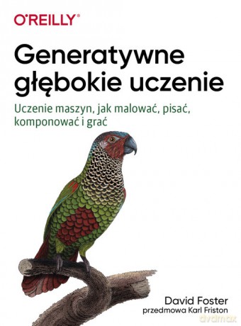 Generatywne głębokie uczenie - David Foster [KSIĄŻKA]