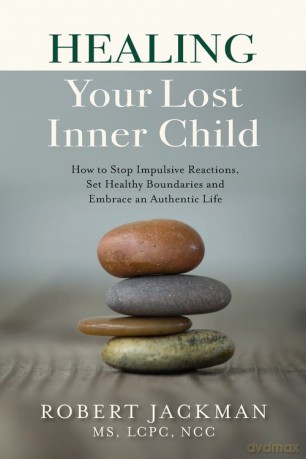 Healing Your Lost Inner Child - Robert Jackman [KSIĄŻKA]