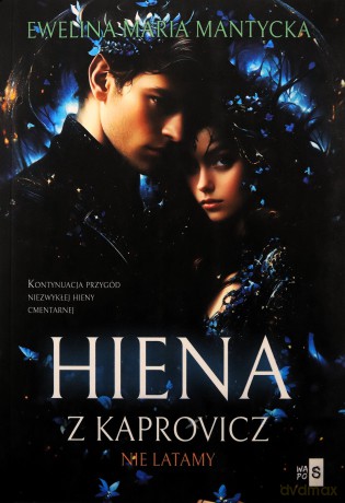 Hiena z Kaprovicz #2. Nie latamy - Ewelina Maria Mantycka [KSIĄŻKA]