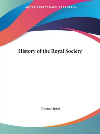 History of the Royal Society - Thomas Sprat [KSIĄŻKA]